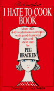 The Compleat I Hate to Cook Book - Bracken, Peg