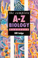 The Complete A-Z Biology Handbook
