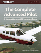 The Complete Advanced Pilot Ebundle: A Combined Commercial and Instrument Course
