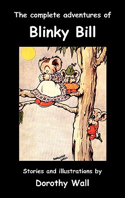 The Complete Adventures of Blinky Bill - Wall, Dorothy