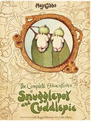 The Complete Adventures of Snugglepot and Cuddlepie (May Gibbs) - Gibbs, May