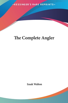 The Complete Angler - Walton, Izaak