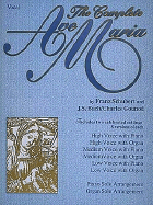 The Complete Ave Maria: Voice, Piano and Organ