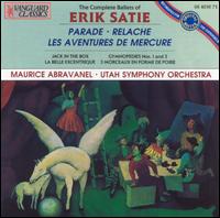 The Complete Ballets of Erik Satie - Utah Symphony; Maurice de Abravanel (conductor)