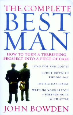 The Complete Best Man - Bowden, John