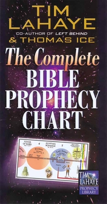 The Complete Bible Prophecy Chart - LaHaye, Tim, Dr., and Ice, Thomas, Ph.D., Th.M.