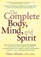 The Complete Body, Mind, and Spirit - Allison, Nancy