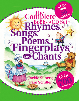 The Complete Book and CD Set of Rhymes, Songs, Poems, Fingerplays, and Chants - Silberg, Jackie, and Schiller, Pam, PhD