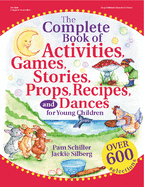 The Complete Book of Activities, Games, Stories, Props, Recipes and Dances for Young Children