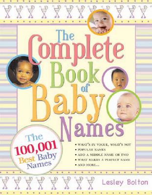 The Complete Book of Baby Names - Bolton, Lesley