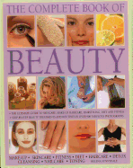 The Complete Book of Beauty: The Ultimate Guide to Skincare, Make-Up, Haircare, Hairstyling, Diet and Fitness