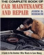 The complete book of car maintenance and repair; a survival manual