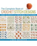 The Complete Book of Crochet Stitch Designs: 500 Classic & Original Patterns - Schapper, Linda P