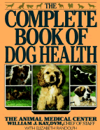 The Complete Book of Dog Health: The Animal Medical Center