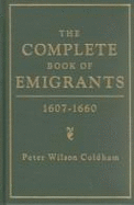 The Complete Book of Emigrants - Coldham, Peter Wilson