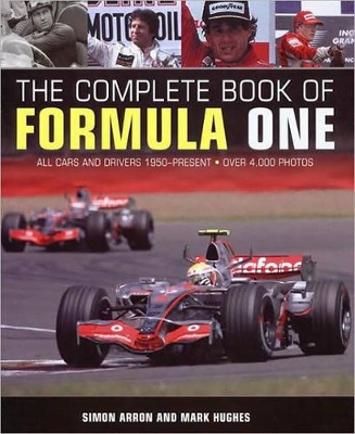 The Complete Book of Formula One: All Cars and Drivers 1950-Present - Hughes, Mark