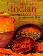 The Complete Book of Indian Cooking: The Ultimate Indian Cookery Collection, with Over 170 Delicious and Authentic Recipes - Husain, Shehzad, and Fernandez, Rafi