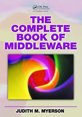 The Complete Book of Middleware - Myerson, Judith M.