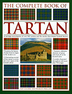 The Complete Book of Tartan: A Heritage Encyclopedia of Over 400 Tartans and the Stories That Shaped Scottish History