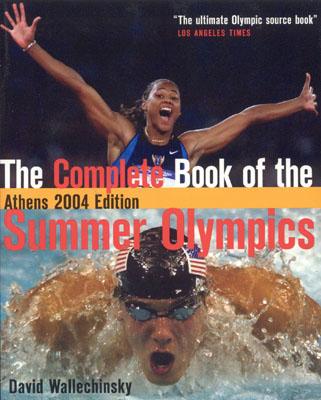 The Complete Book of the Summer Olympics: Athens - Wallenchinsky, David, and Wallechinsky, David