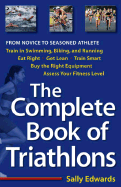 The Complete Book of Triathlons: From Novice to Seasoned Athlete