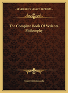The Complete Book of Vedanta Philosophy