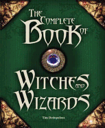 The Complete Book of Witches and Wizards