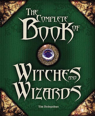 The Complete Book of Witches and Wizards - Dedopulos, Tim