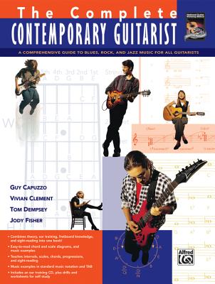 The Complete Contemporary Guitarist: A Comprehensive Guide to Blues, Rock and Jazz Music for All Guitarists - Capuzzo, Guy, and Clement, Vivian, and Dempsey, Tom