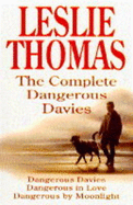 The Complete Dangerous Davies: "Dangerous Davies", "Dangerous in Love", "Dangerous by Moonlight" - Thomas, Leslie