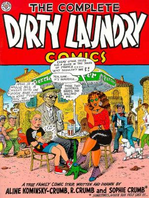 The Complete Dirty Laundry Comic - Kominsky-Crumb, Aline, and Crumb, Robert