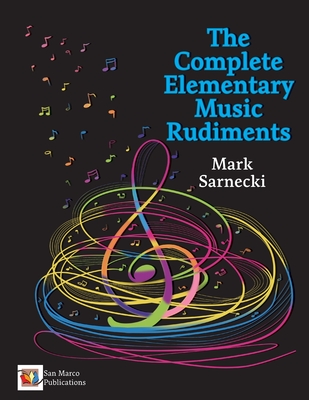 The Complete Elementary Music Rudiments - Sarnecki, Mark