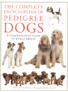 The Complete Encyclopedia of Pedigree Dogs