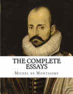 The Complete Essays of Michel de Montaigne