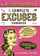 The Complete Excuses Handbook: The Women's Edition: The Definitive, Guilt-Free Guide to Saying No