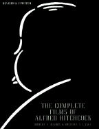 The Complete Films of Alfred Hitchcock - Harris, Robert A, and Lasky, Michael S