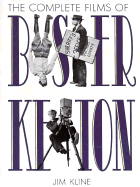 The Complete Films of Buster Keaton - Kline, Jim