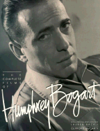The Complete Films of Humphrey Bogart - McCarthy, Clifford