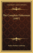 The Complete Fisherman (1907)