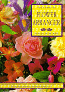 The Complete Flower Arranger - Westland, Pamela