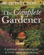 The Complete Gardener - Don, Monty, and Don, Montagu