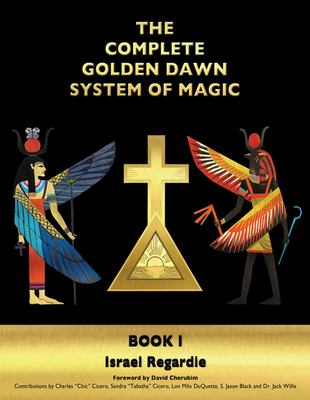 The Complete Golden Dawn System of Magic: Book I - Regardie, Israel, Dr.