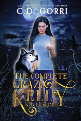 The Complete Grazi Kelly Novel Series - Gorri, C D