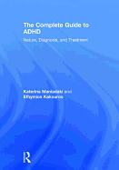 The Complete Guide to ADHD: Nature, Diagnosis, and Treatment