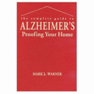 The Complete Guide to Alzheimer's Proofing Your Home