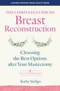 The Complete Guide to Breast Reconstruction: Choosing the Best Options After Your Mastectomy