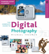 The Complete Guide to Digital Photography - Freeman, Michael