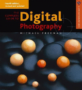 The Complete Guide to Digital Photography - Freeman, Michael