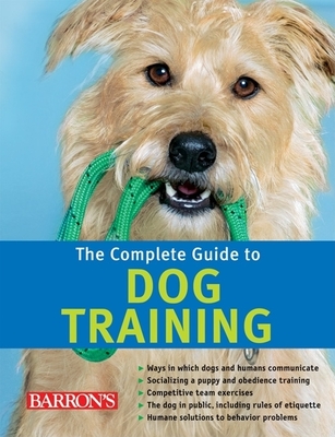 The Complete Guide to Dog Training - Schlegl-Kofler, Katharina, and Steimer, Christine (Photographer)