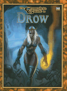 The Complete Guide to Drow - Quinn, Jeffrey, and Goodman, Joseph (Editor)